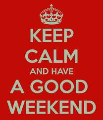 images keep calm good weekend