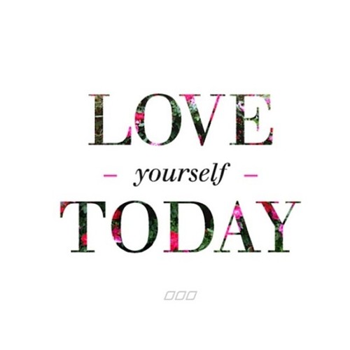 love yourself today