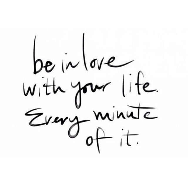 in love with your life